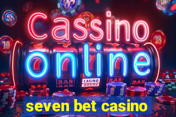 seven bet casino